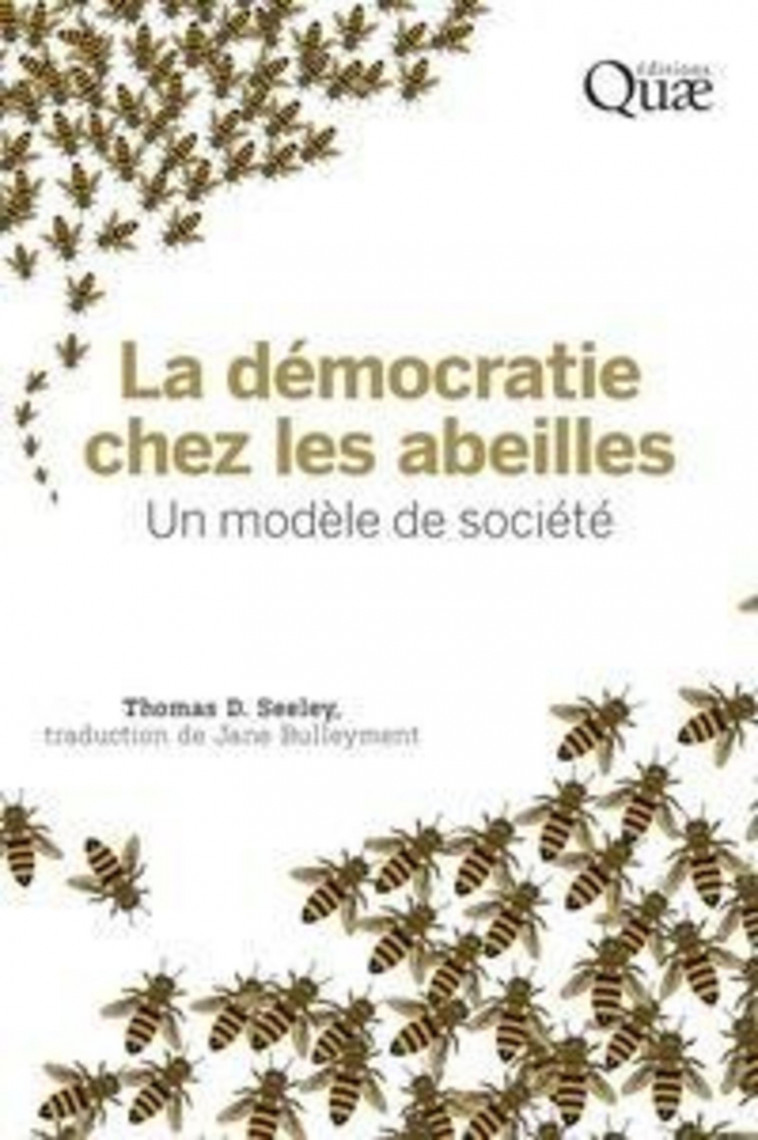 La démocratie chez les abeilles - Jane Bulleyment, Thomas D. Seeley, Jane Bulleyment, Thomas D. Seeley - QUAE