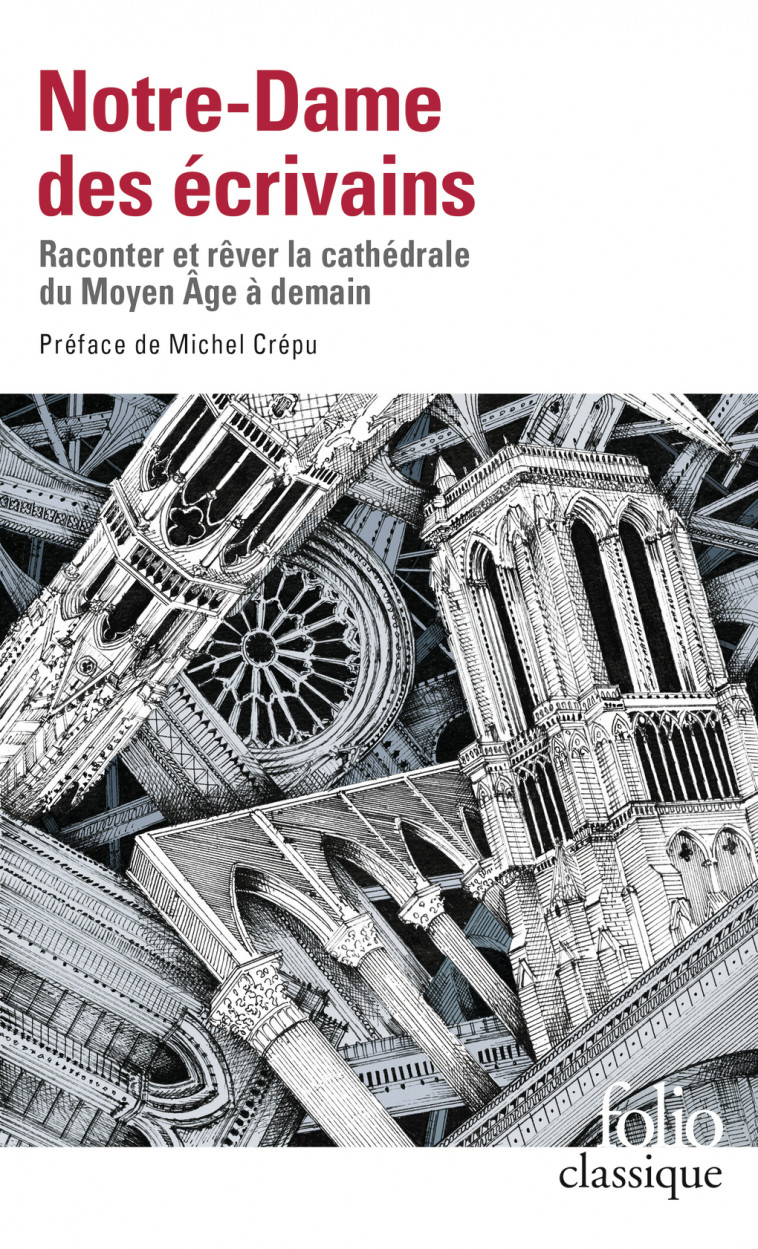 Notre-Dame des écrivains -  Collectifs, Michel Crépu - FOLIO