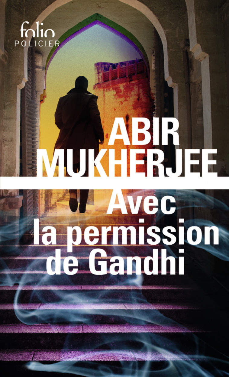 Avec la permission de Gandhi - Abir Mukherjee, Fanchita Gonzalez-Batlle - FOLIO