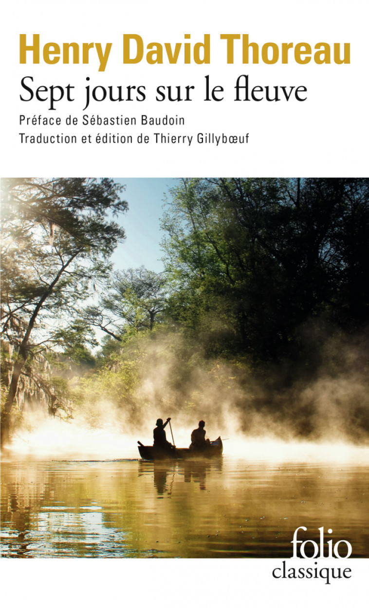 Sept jours sur le fleuve - Henry David Thoreau, Sébastien Baudoin, Thierry Gillyboeuf - FOLIO