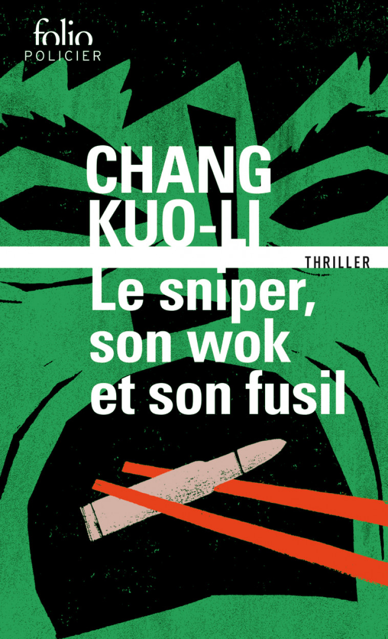 Le sniper, son wok et son fusil - Chang Kuo-Li, Alexis Brossollet - FOLIO