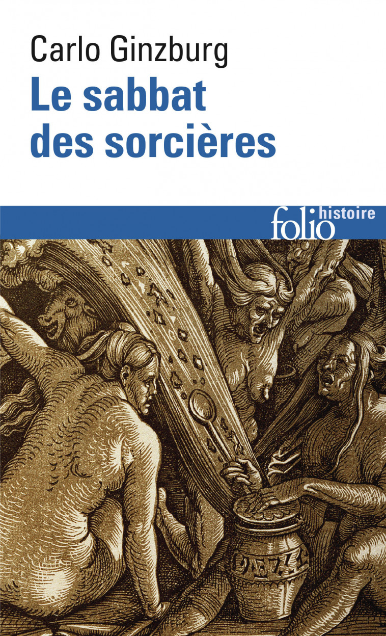 Le sabbat des sorcières - Carlo Ginzburg, Monique Aymard, Martin Rueff - FOLIO