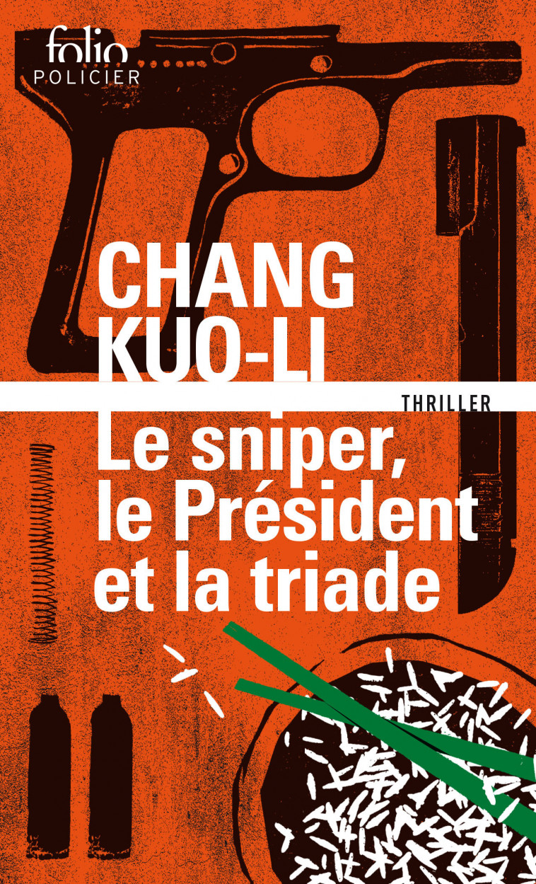 Le sniper, le président et la triade - Chang Kuo-Li, Alexis Brossollet - FOLIO