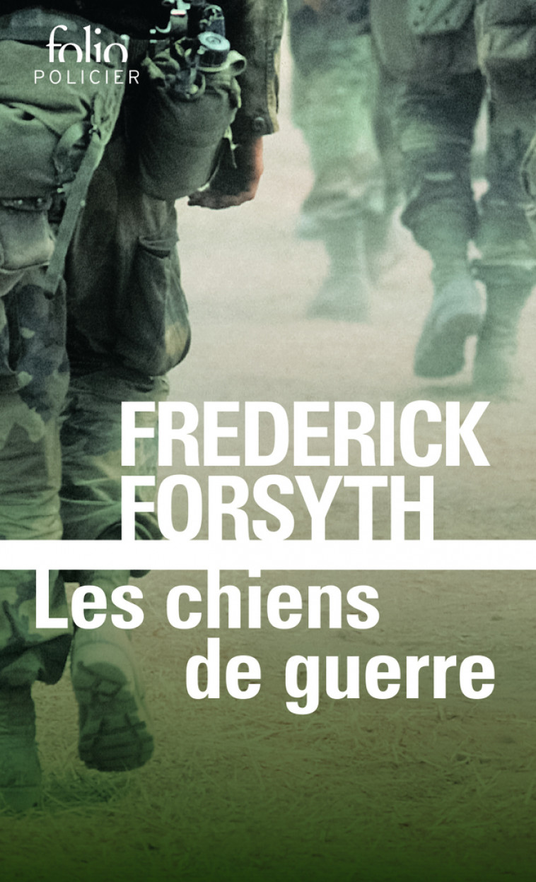 Les chiens de guerre - Frédérick Forsyth, Anny Mourthé, Claude Mourthé - FOLIO