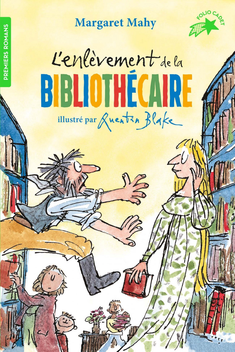 L'enlèvement de la bibliothécaire - Margaret Mahy, Quentin Blake, Marie Saint-Dizier, Raymond Farré - GALLIMARD JEUNE