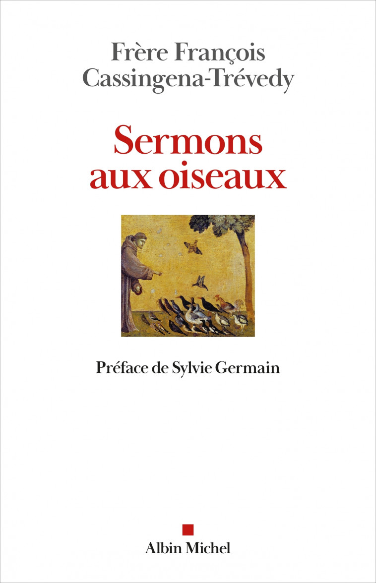 Sermons aux oiseaux - François Cassingena-Trevedy, Sylvie Germain - ALBIN MICHEL