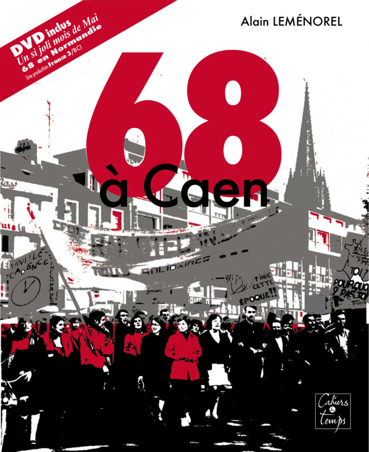 68 A CAEN + DVD "Un si joli mois de mai" - A. Leménorel - CAHIERS TEMPS