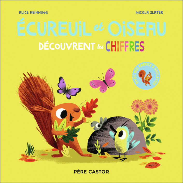 Écureuil et Oiseau découvrent les chiffres - Alice Hemming, Nicola Slater, Rose-Marie Vassallo - PERE CASTOR