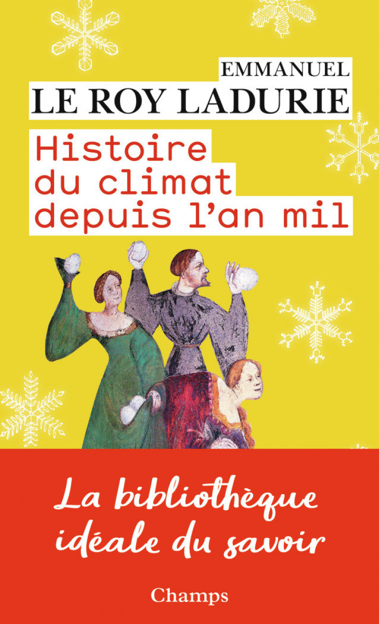 Histoire du climat depuis l'an mil - Emmanuel LE ROY LADURIE, Emmanuel LE ROY LADURIE - FLAMMARION