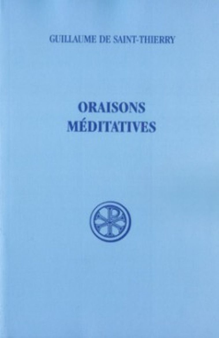 ORAISONS MEDITATIVES - Guillaume de Saint-Thierry Guillaume de Saint-Thierry,  GUILLAUME SAINT-THIE - CERF