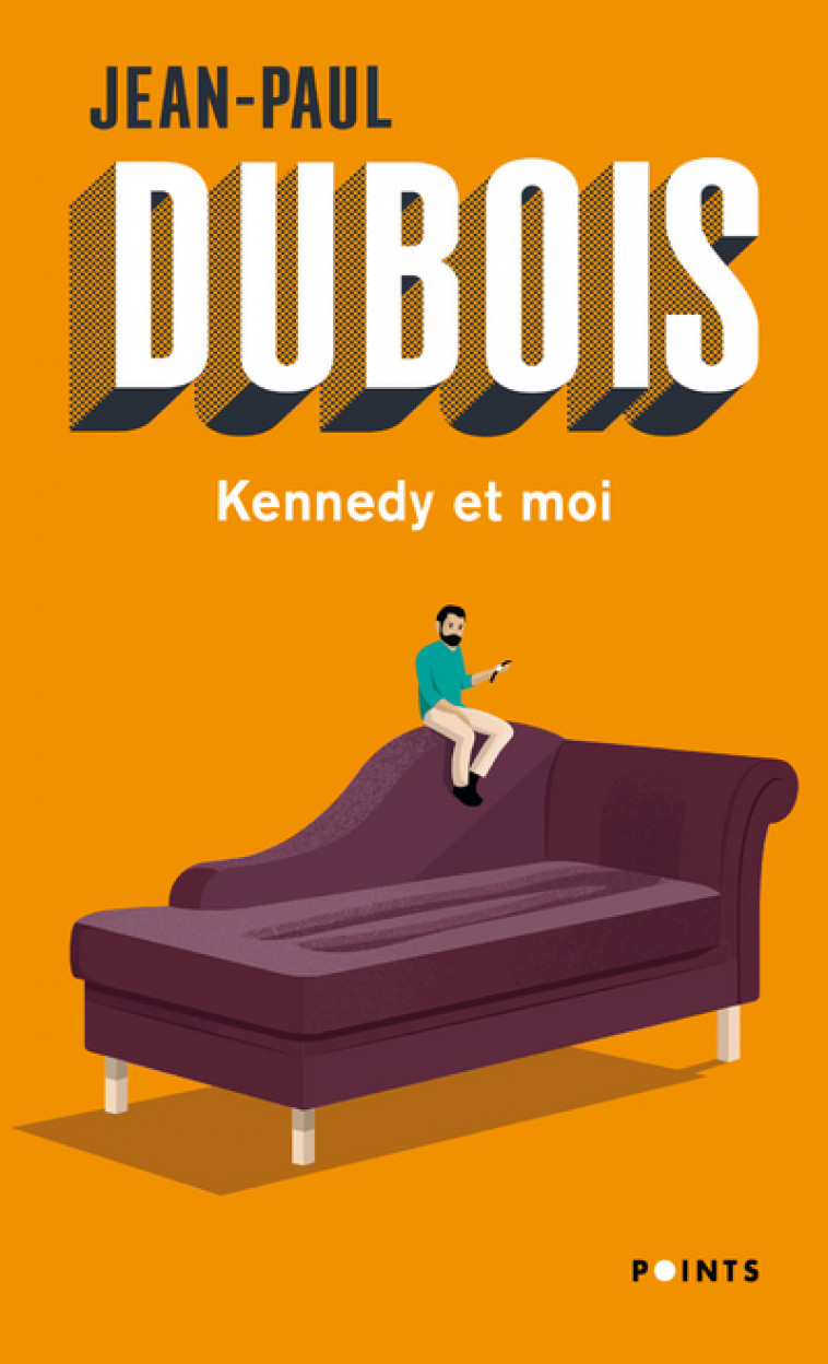 Kennedy et moi - Jean-Paul Dubois - POINTS