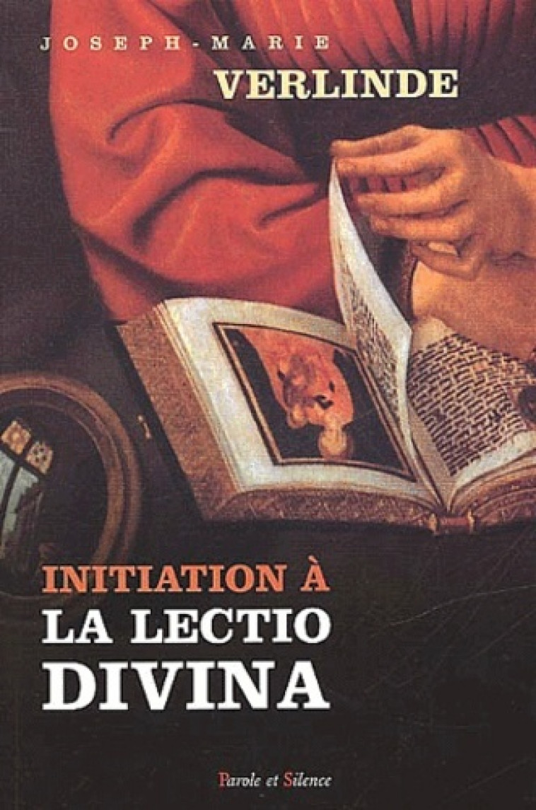 initiation a la lectio divina -  Verlinde jm,  Verlinde jm - PAROLE SILENCE