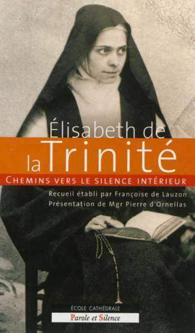 elisabeth de la trinite -  De la trinite e,  De la trinite e - PAROLE SILENCE