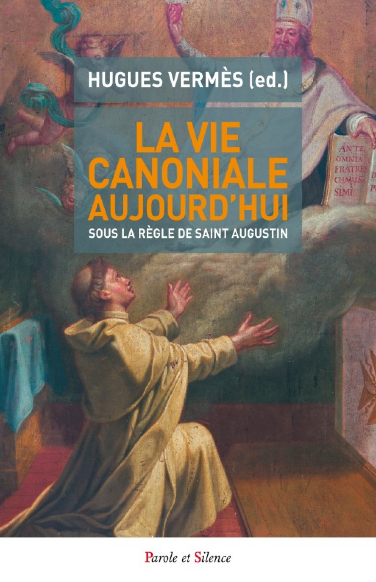 La vie canoniale aujourd'hui - Hugues Vermes, Hugues Vermes - PAROLE SILENCE