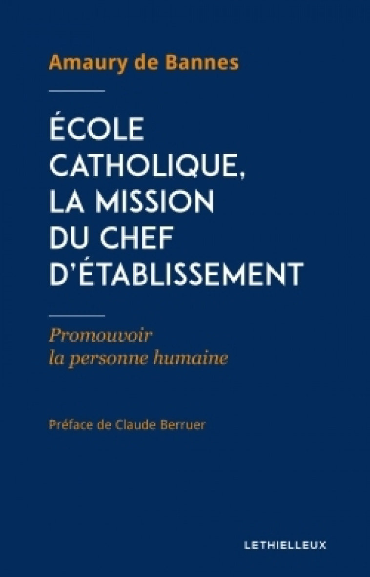 École catholique, la mission du chef d'établissement - Amaury Bannes, Claude Berruer - LETHIELLEUX