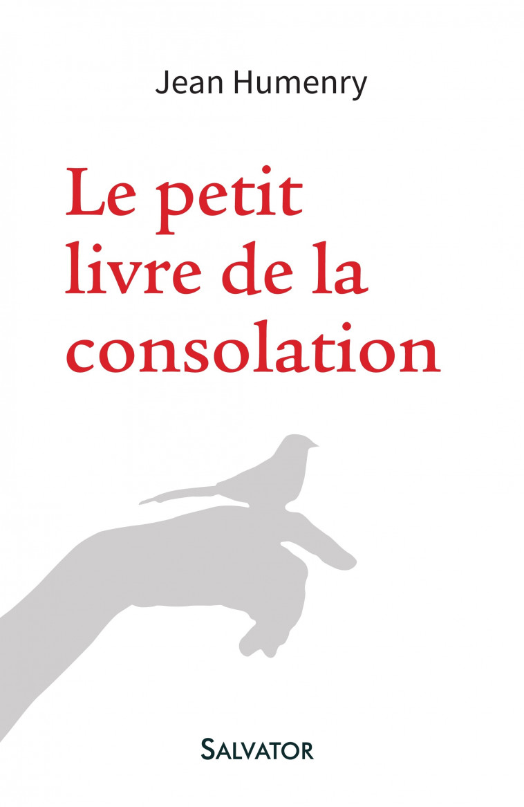 Le petit livre de la consolation - Jean Humenry,  Sylvie Méheut Laurent Bayart J - SALVATOR