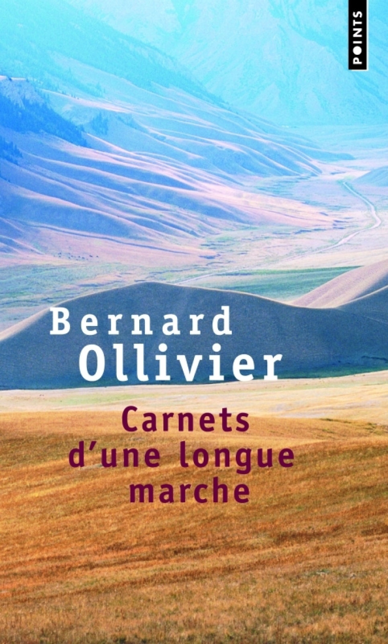 Carnets d'une longue marche - Bernard Ollivier, François Dermaut - POINTS