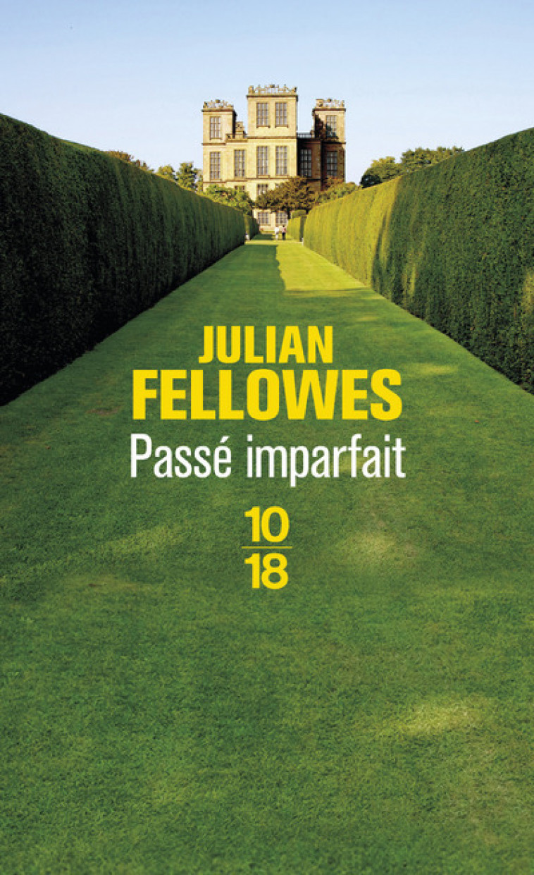 Passé imparfait - Julian Fellowes, Jean Szlamowicz - 10 X 18