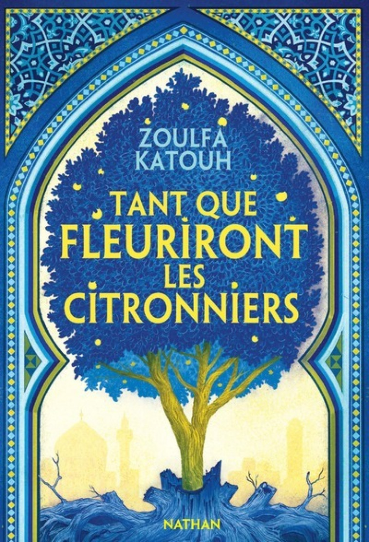 Tant que fleuriront les citronniers - Zoulfa Katouh, Anne Guitton - NATHAN