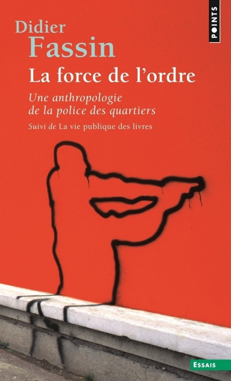 La Force de l'ordre - Didier Fassin - POINTS