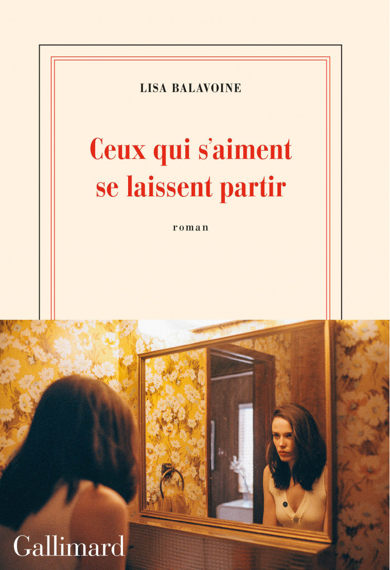 Ceux qui s'aiment se laissent partir - Lisa Balavoine, Lisa Balavoine - GALLIMARD