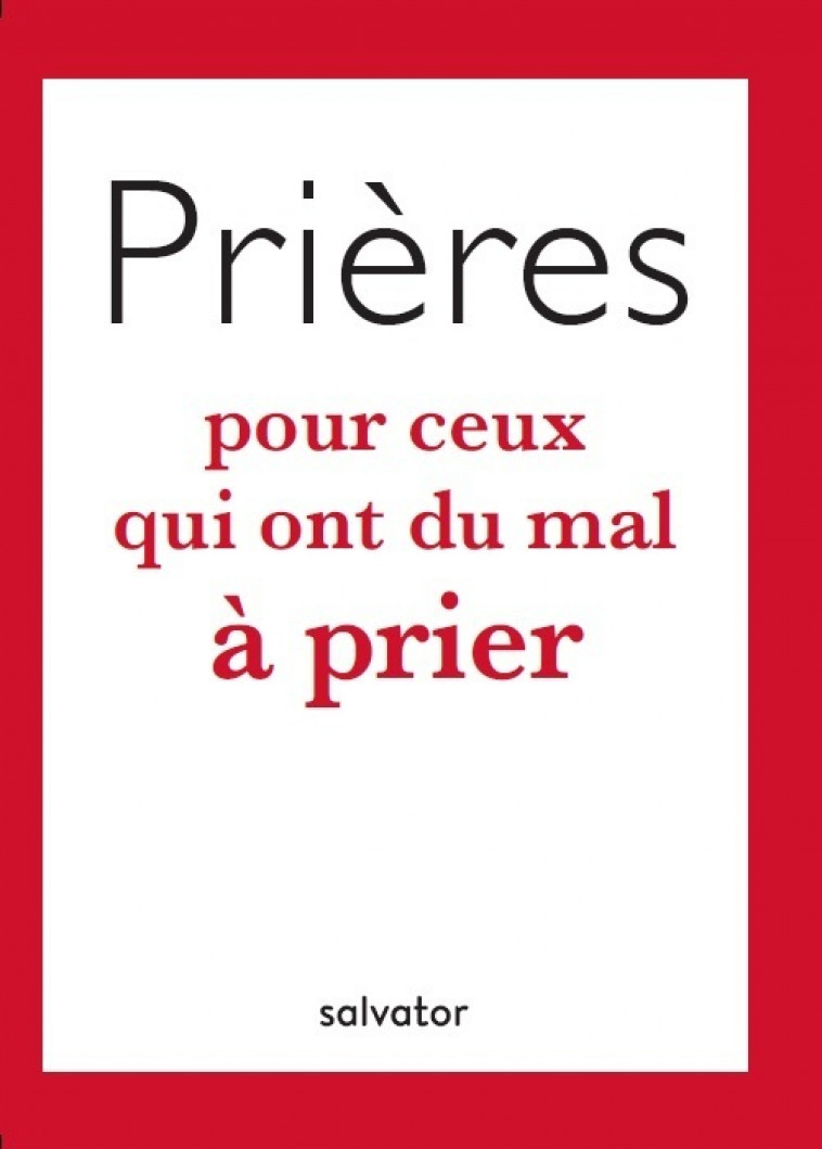 Prières pour ceux qui ont du mal à prier -  Lore Dardanello Tosi,  Florence Leroy (trad.) - SALVATOR