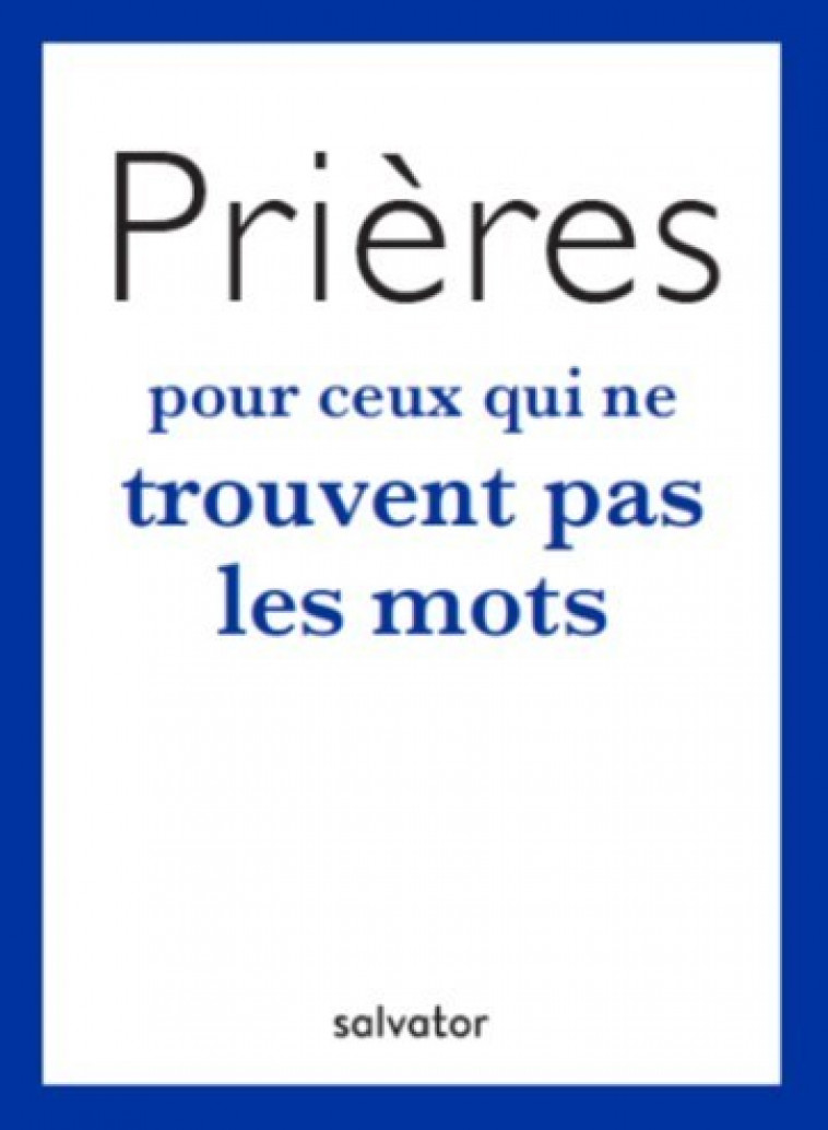 Prières pour ceux qui ne trouvent pas les mots - Jean-Paul Cazes - SALVATOR