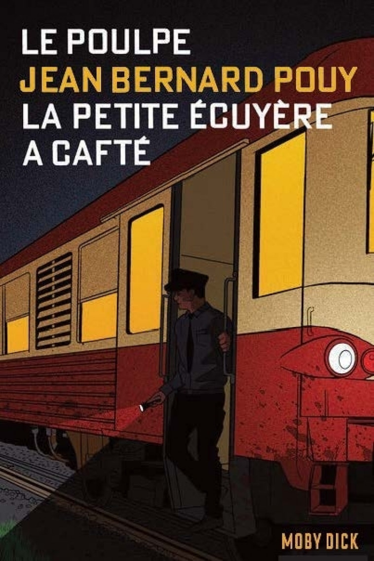 Le Poulpe Tome1 : La petite ecuyère a cafté - Jean-Bernard Pouy, Jean-Bernard Pouy - MOBY DICK