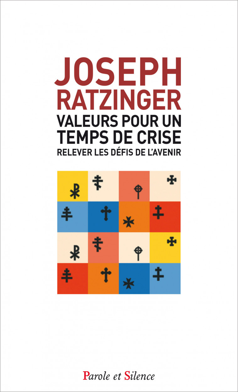 Valeurs pour un temps de crise - poche - Joseph Ratzinger - Benoît XVI, Joseph Ratzinger - Benoît XVI - PAROLE SILENCE