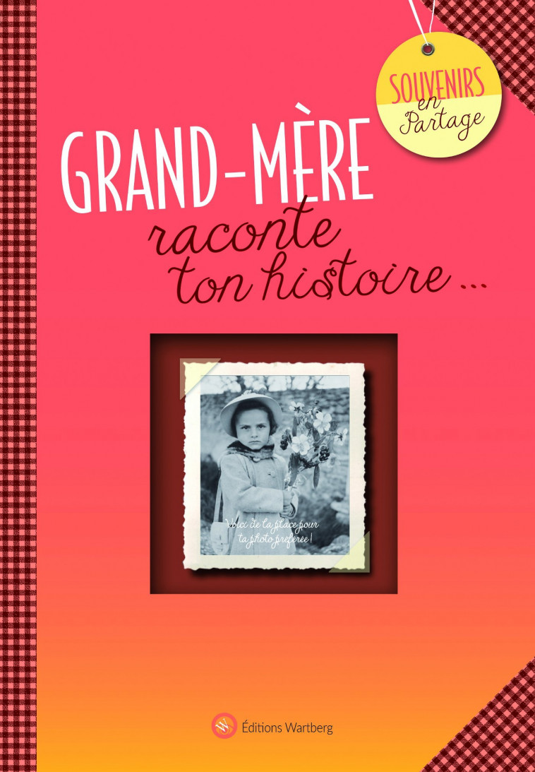 GRAND-MERE, RACONTE TON HISTOIRE - L. GRAFFART, L. GRAFFART - WARTBERG