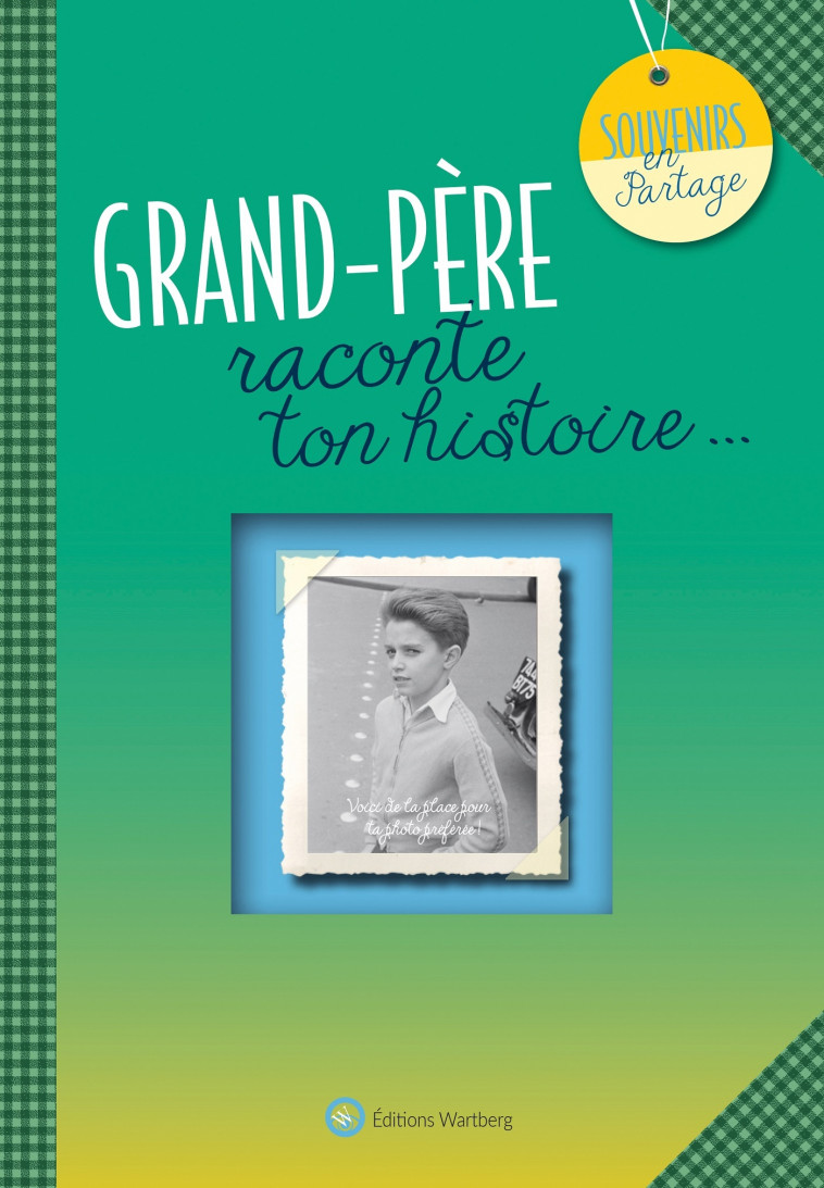 GRAND-PERE, RACONTE TON HISTOIRE - L. GRAFFART, L. GRAFFART - WARTBERG