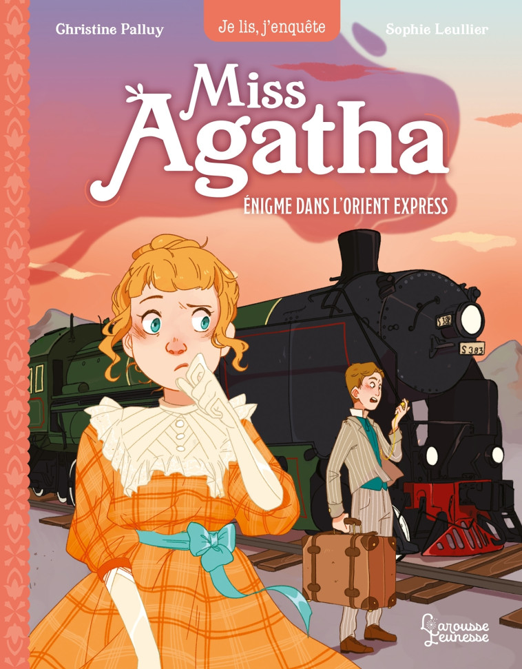 MISS AGATHA - ENIGME DANS L'ORIENT EXPRESS - Christine Palluy - LAROUSSE