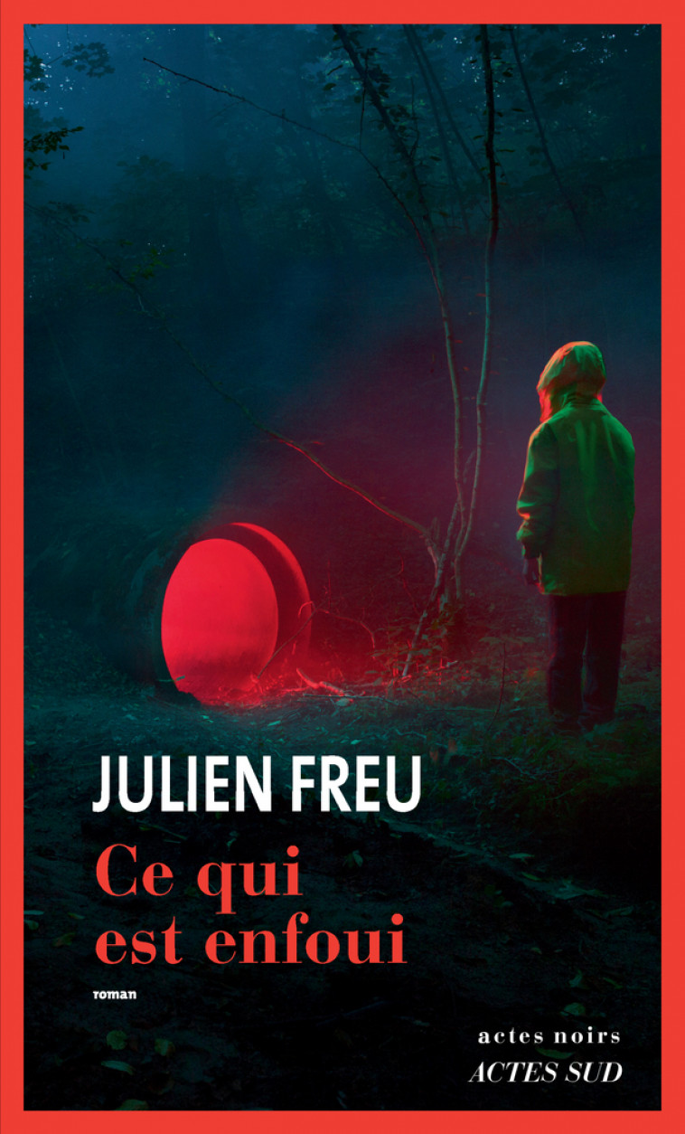 Ce qui est enfoui - Julien Freu, Julien Freu - ACTES SUD