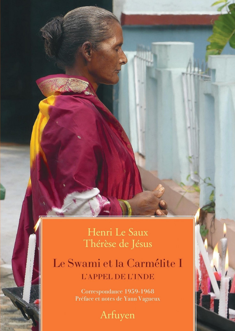 Le Swami et la Carmélite - Henri Le Saux,  THÉRÈSE DE JÉSUS,  LE SAUX HENRI - ARFUYEN