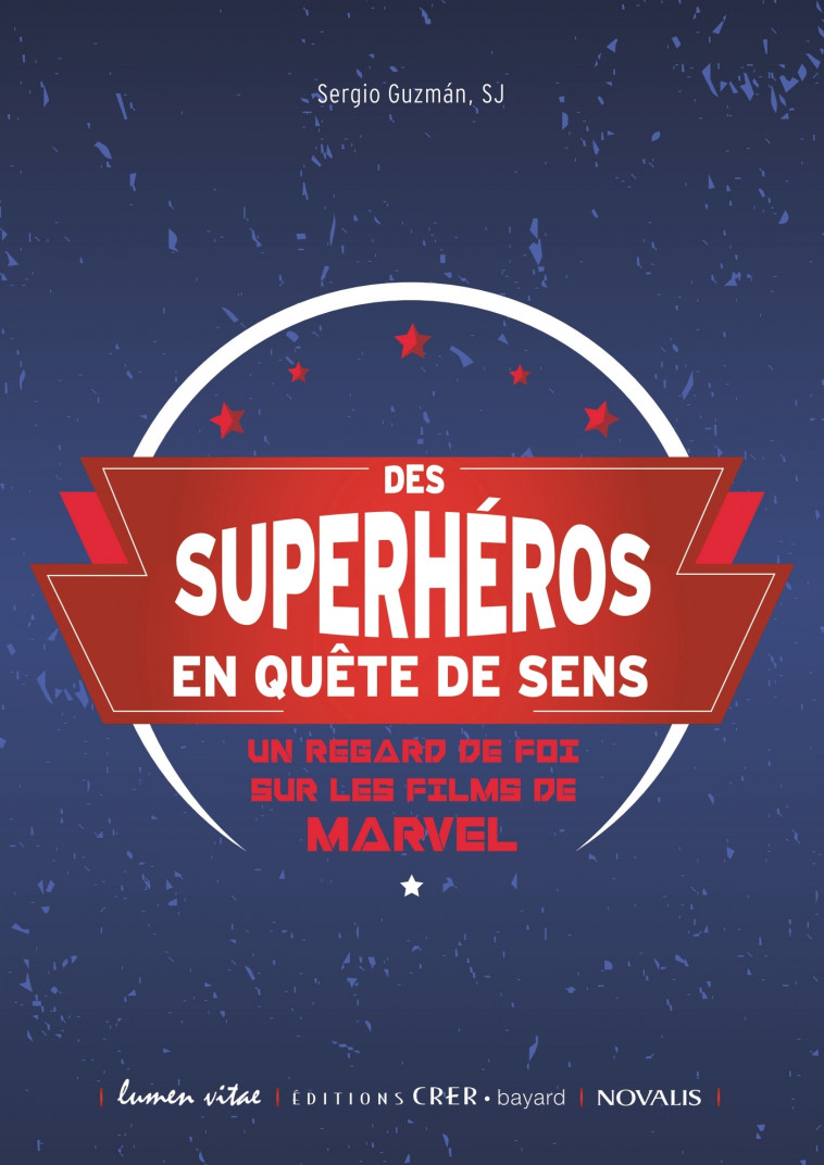 Des superhéros en quête de sens - SERGIO GUZMÀN, SERGIO GUZMÀN - CRER BAYARD