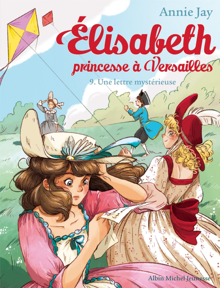 Elisabeth T9 Une lettre mystérieuse - Annie Jay, Ariane Delrieu - ALBIN MICHEL