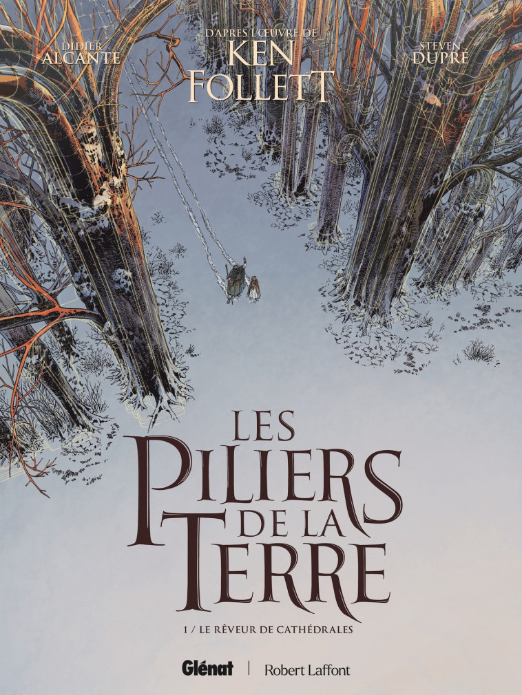 Les Piliers de la Terre - Tome 01 - Didier Alcante, Steven Dupre, Ken Follett - GLENAT