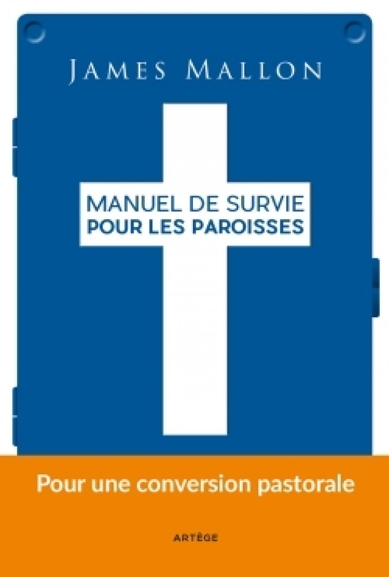 Manuel de survie pour les paroisses - James Mallon, Julie Gubbini - ARTEGE