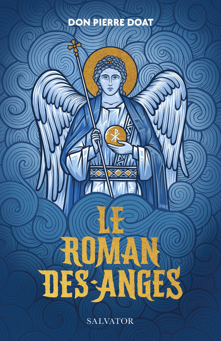 Le roman des anges -  Don Pierre Doat - SALVATOR