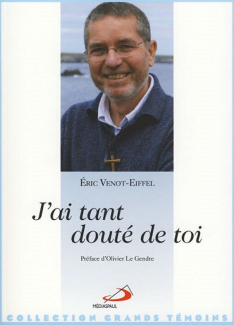 J'AI TANT DOUTE DE TOI - Eric VENOT-EIFFEL, Eric VENOT-EIFFEL - MEDIASPAUL