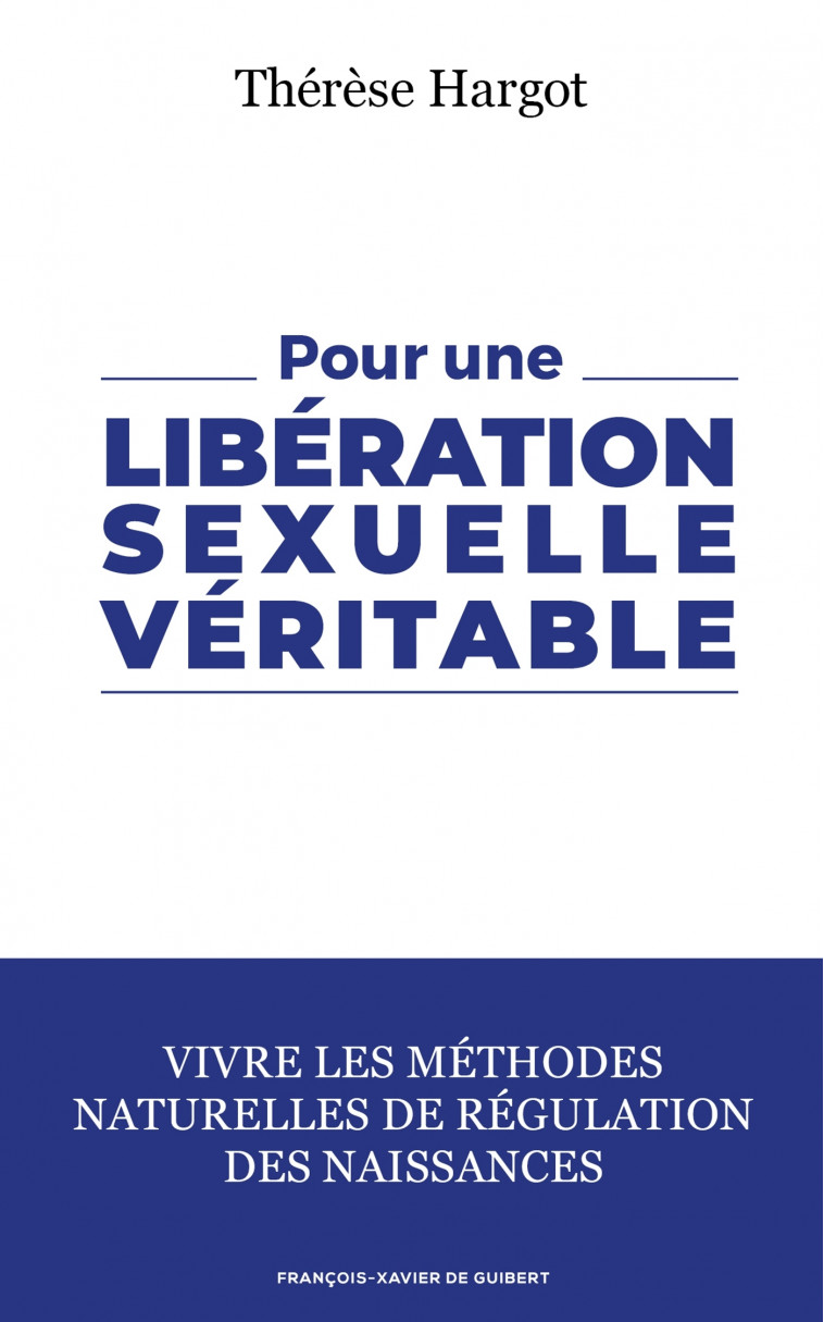 Pour une libération sexuelle véritable - Thérèse Hargot, Henri Joyeux, Pr Henri Joyeux - F X DE GUIBERT