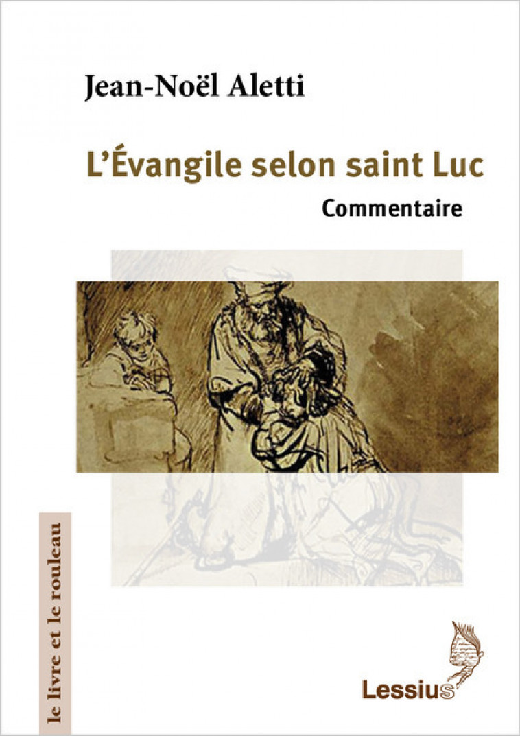 L'Evangile selon saint Luc - Jean-Noël Aletti, Jean-Noël Aletti - LESSIUS