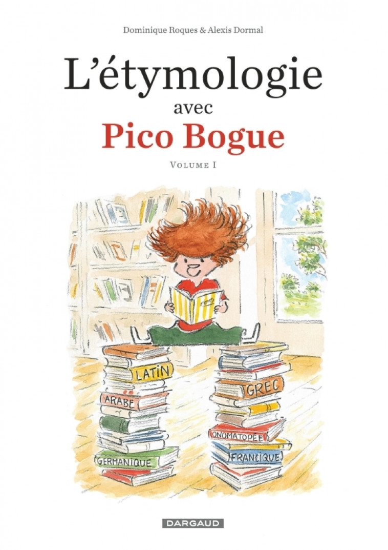 L'Étymologie avec Pico Bogue - Tome 1 - L'Étymologie avec Pico Bogue - tome 1 - Dormal Alexis Dormal Alexis, Roques Dominique Roques Dominique,  Dormal Alexis,  Roques Dominique - DARGAUD