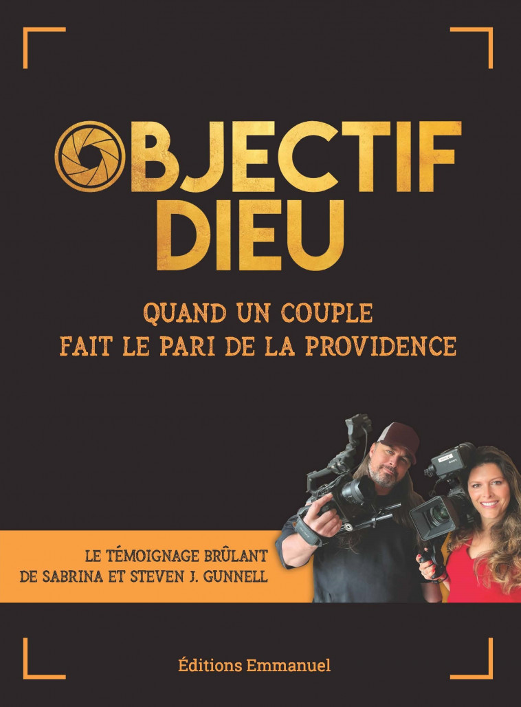 OBJECTIF DIEU - Steven Gunnell, Sabrina Gunnell,  GUNNELL STEVEN - EMMANUEL