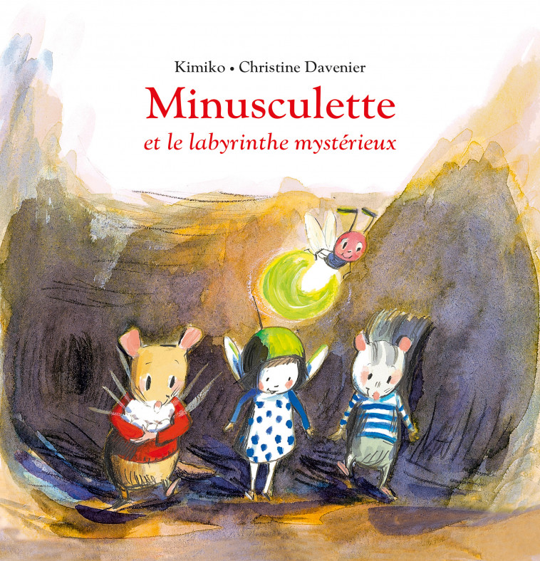 Minusculette et le labyrinthe mystérieux -  DAVENIER CHRISTINE,  KIMIKO, Christine Davenier - EDL