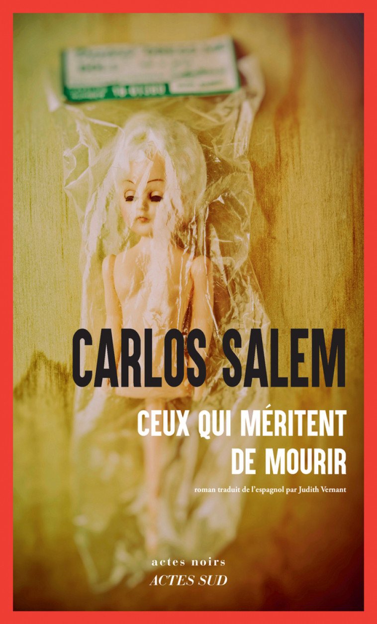 Ceux qui méritent de mourir - Carlos Salem, Judith Vernant, Carlos Salem, Judith Vernant - ACTES SUD