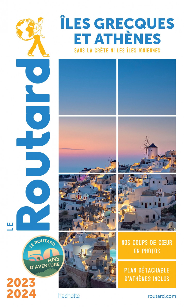 Guide du Routard Îles grecques et Athènes 2023/24 -   - HACHETTE TOURI