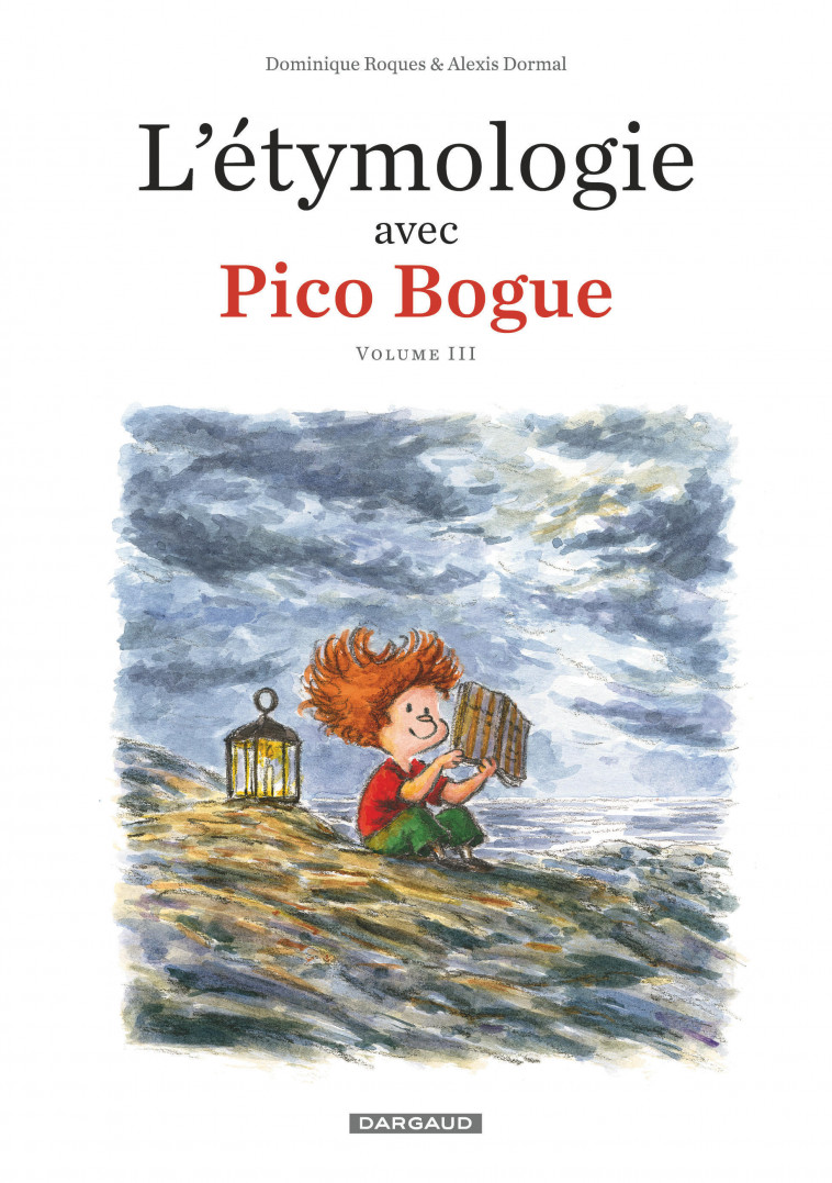 L'Étymologie avec Pico Bogue - Tome 3 - Roques Dominique Roques Dominique, Dormal Alexis Dormal Alexis,  Roques Dominique,  Dormal Alexis - DARGAUD