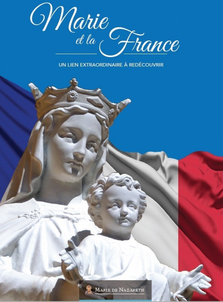 Marie et la France -  Association Marie de Nazareth - MDN PRODUCTIONS