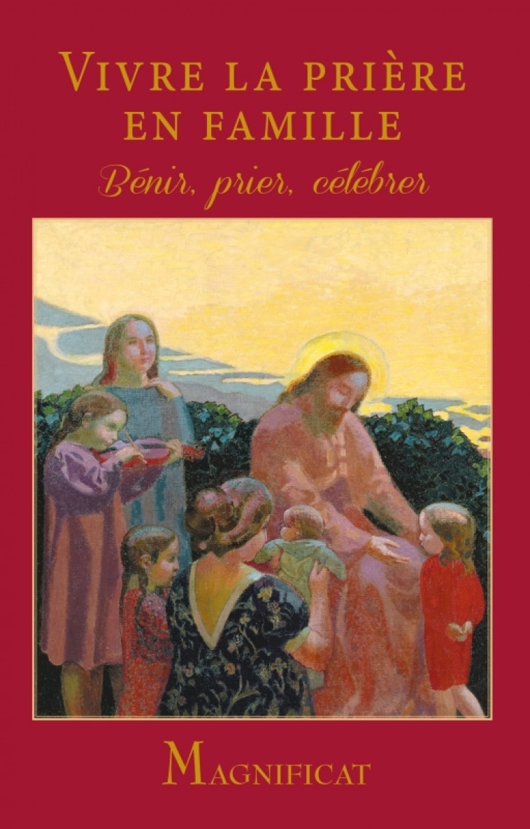 Vivre la prière en famille - XXX - MAGNIFICAT